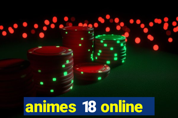 animes 18 online